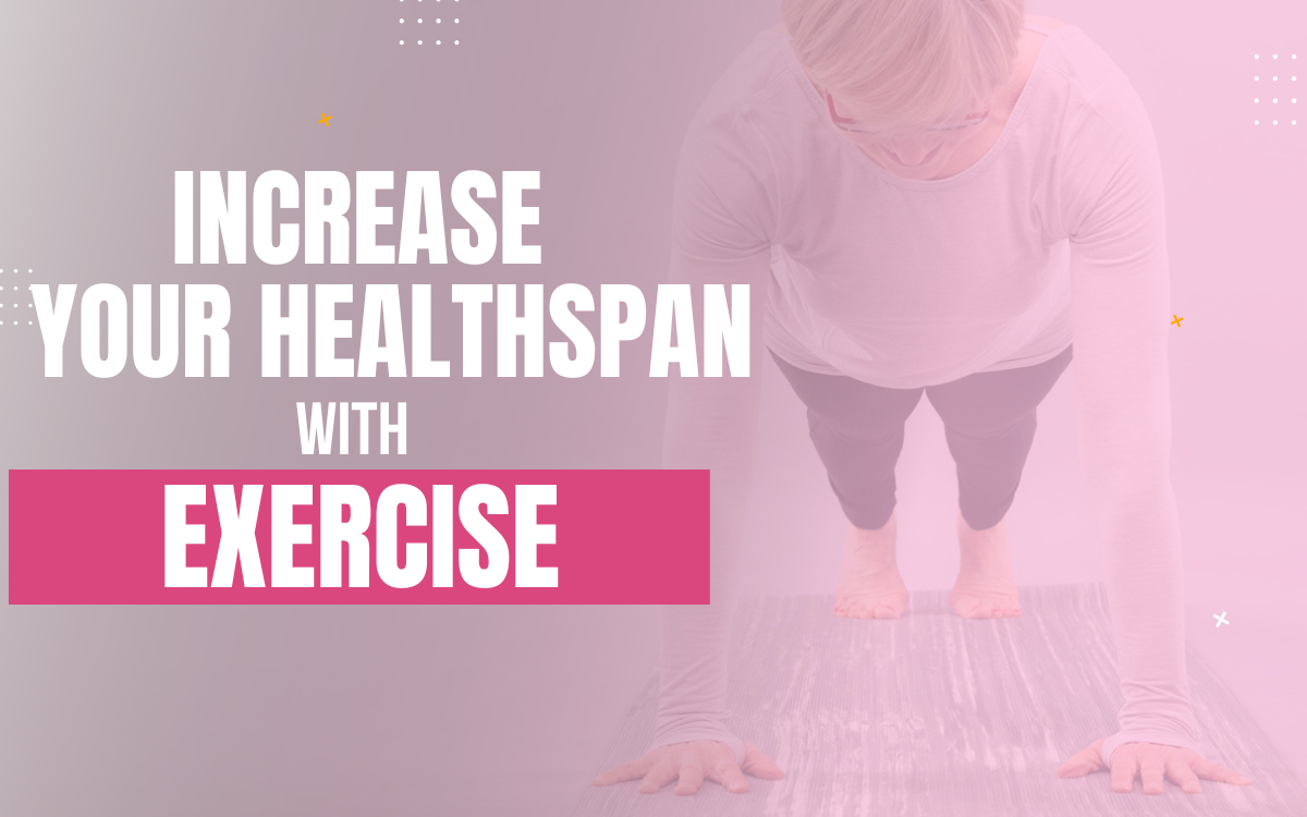 Increase your healthspan with exercise