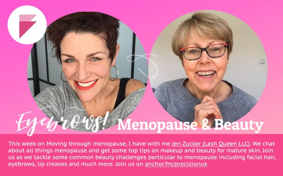 Menopause and Beauty: Eyebrows, facial hair, lip creases and much more…